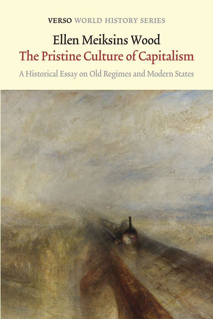 Provisional Notes on Ellen Wood's "The Pristine Culture of Capitalism"